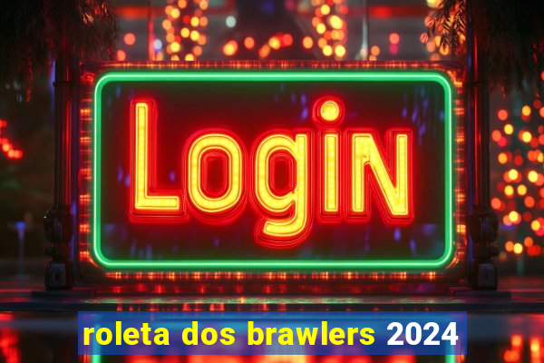 roleta dos brawlers 2024